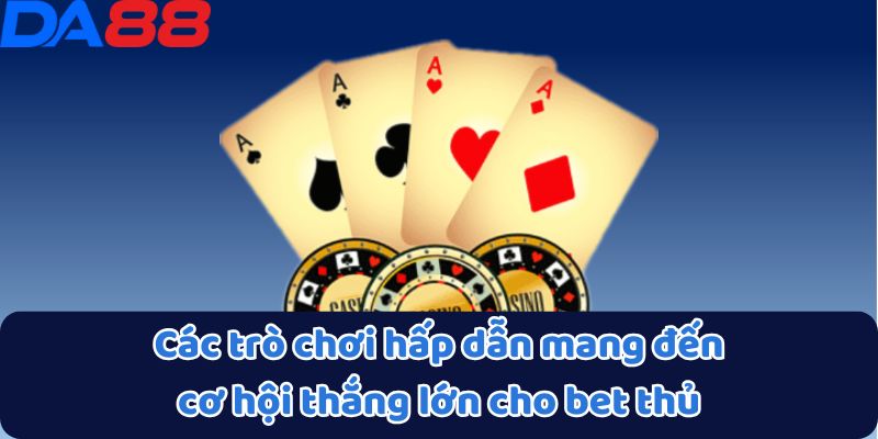 DA88 – GAMEDA88.COM 🎖️ Link Vào Mới Nhất Không Bị Chặn 2025 23 Các trò chơi hấp dẫn mang đến cơ hội thắng lớn cho bet thủ