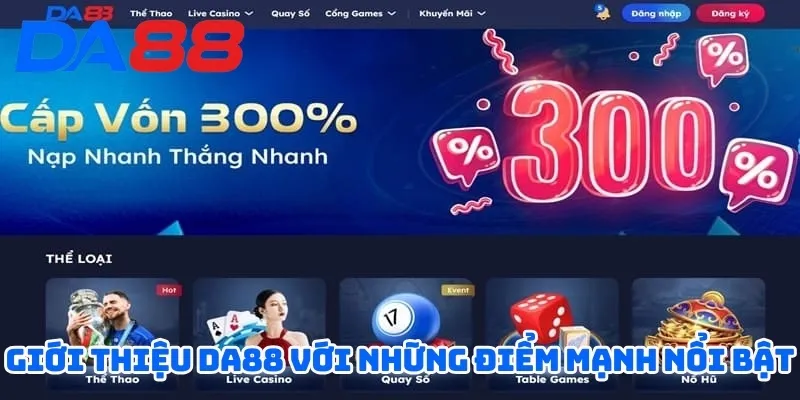 Giới Thiệu DA88 - Nhà Cái Uy Tín Hàng Đầu Châu Á Hiện Nay 2 Giới thiệu DA88 với những điểm mạnh nổi bật