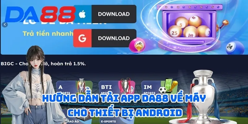 Hướng Dẫn Tải App DA88 Phiên Bản Cập Nhật Mới Nhất 2024 2 Hướng dẫn tải app DA88 về máy cho thiết bị Android