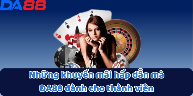 DA88 – GAMEDA88.COM 🎖️ Link Vào Mới Nhất Không Bị Chặn 2025 24 Những khuyến mãi hấp dẫn mà DA88 dành cho thành viên
