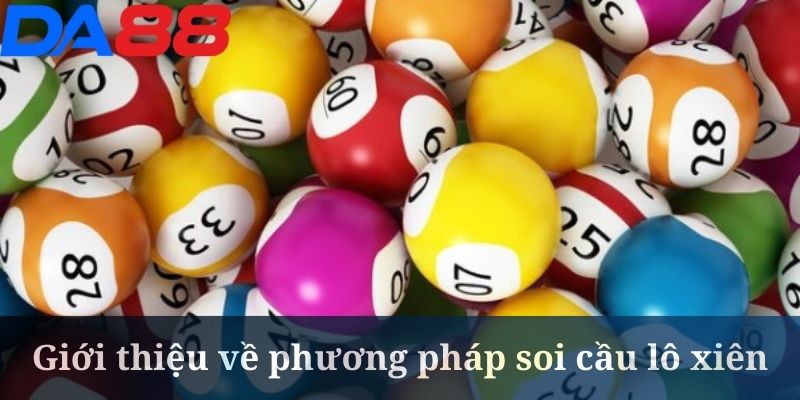 Soi Cầu Lô Xiên - Bí Kíp Từ Chuyên Gia Tại Nhà Cái DA88 2 Soi cầu lô xiên là kỹ thuật đang được hội viên DA88 quan tâm