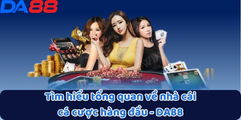 DA88 – GAMEDA88.COM 🎖️ Link Vào Mới Nhất Không Bị Chặn 2025 18 Tìm hiểu tổng quan về nhà cái cá cược hàng đầu - DA88